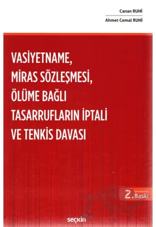 Vasiyetname, Miras Sözleşmesi, Ölüme Bağlı Tasarrufların İptali ve Tenkis Davası – Ahmet Cemal Ruhi, Canan Ruhi – Seçkin Yayıncılık kitap kapağı