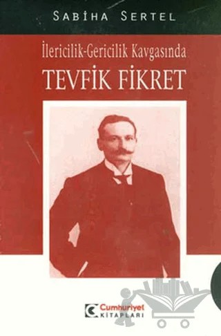 İlericilik-Gericilik Kavgasında Tevfik Fikret – Sabiha Sertel – Cumhuriyet Kitapları kitap kapağı