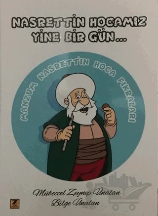Nasrettin Hocamız Yine Bir Gün – Mübeccel Zeynep Ünalan – Zinde Yayıncılık kitap kapağı