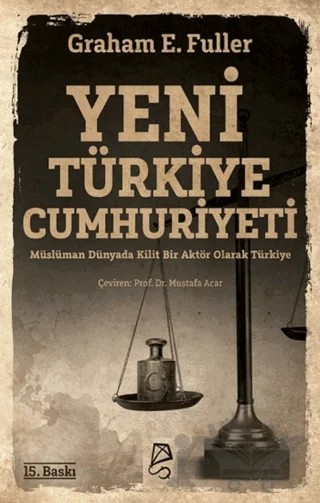Yeni Türkiye Cumhuriyeti – Graham E. Fuller – Serbest Kitaplar kitap kapağı