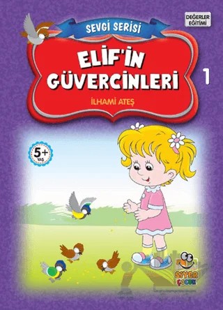 Elif'in Güvercinleri - Sevgi Serisi 1 – İlhami Ateş – Siyer Çocuk Yayınları kitap kapağı