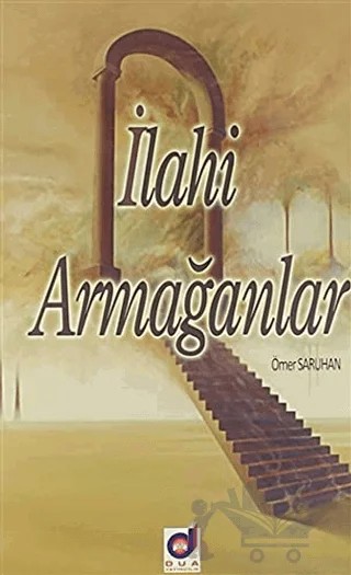 İlahi Armağanlar – Ömer Saruhan – Dua Yayınları kitap kapağı