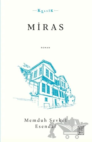 Miras – Memduh Şevket Esendal – Ketebe Yayınları kitap kapağı
