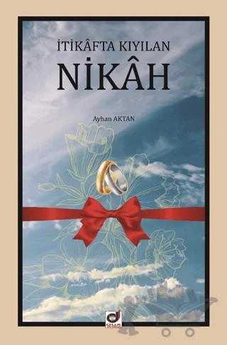 İtikafta Kıyılan Nikah – Ayhan Aktan – Dua Yayınları kitap kapağı