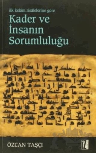 İlk Kelam Risalelerine Göre Kader ve İnsanın Sorumluluğu – Özcan Taşçı – İz Yayıncılık kitap kapağı