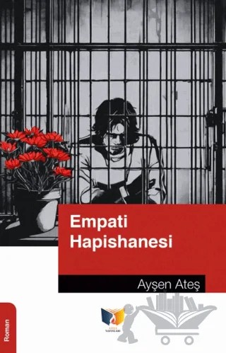 Empati Hapishanesi – Ayşen Ateş – Ateş Yayınları kitap kapağı