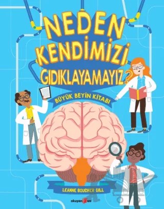 Neden Kendimizi Gıdıklayamayız? – Leanne Boucher Gill – Okuyan Us Yayınları kitap kapağı