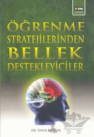 Öğrenme Stratejilerinden Bellek Destekleyiciler – Onur Köksal – Eğitim Yayınevi - Bilimsel Eserler kitap kapağı