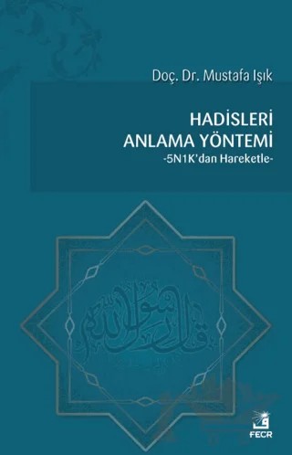 Hadisleri Anlama Yöntemi – Mustafa Işık – Fecr Yayınları kitap kapağı