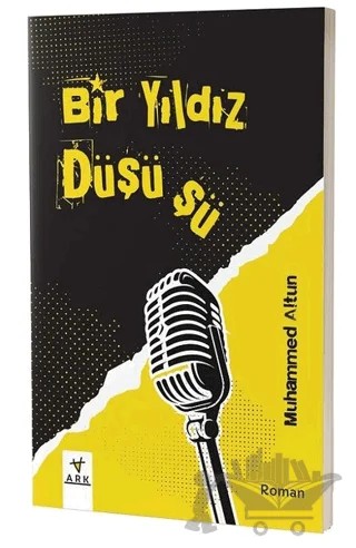 Bir Yıldız Düşüşü – Muhammed Altun – Ark Kitapları kitap kapağı