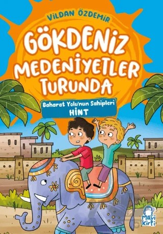 Baharat Yolu’nun Sahipleri – Gökdeniz Medeniyetler Turunda – 3. Sınıf – Vildan Özdemir – Mavi Kirpi Yayınları kitap kapağı