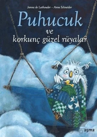 Puhucuk ve Korkunç Güzel Rüyalar – Janna de Lathouder – 25m2 Kitap kitap kapağı