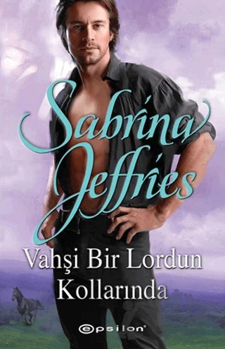 Vahşi Bir Lordun Kollarında – Sabrina Jeffries – Epsilon Yayınevi kitap kapağı