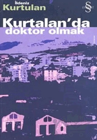 Kurtalan’da Doktor Olmak – İldeniz Kurtulan – Everest Yayınları kitap kapağı
