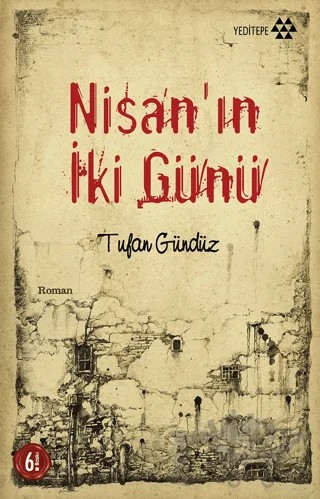 Nisan'ın İki Günü – Tufan Gündüz – Yeditepe Yayınevi kitap kapağı