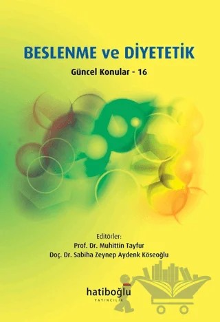 Beslenme ve Diyetetik Güncel Konular - 16 – Muhittin Tayfur, Sabiha Zeynep Aydenk Köseoğlu – Hatiboğlu Yayınları kitap kapağı