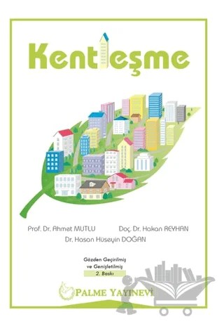 Kentleşme – Ahmet Mutlu, Hakan Reyhan, Hasan Hüseyin Doğan – Palme Yayıncılık kitap kapağı