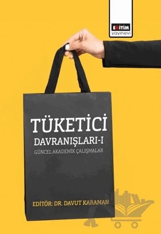 Tüketici Davranışları - 1 – Davut Karaman – Eğitim Yayınevi - Bilimsel Eserler kitap kapağı
