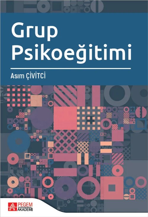 Grup Psikoeğitimi – Asım Çivitçi – Pegem Akademi Yayıncılık kitap kapağı