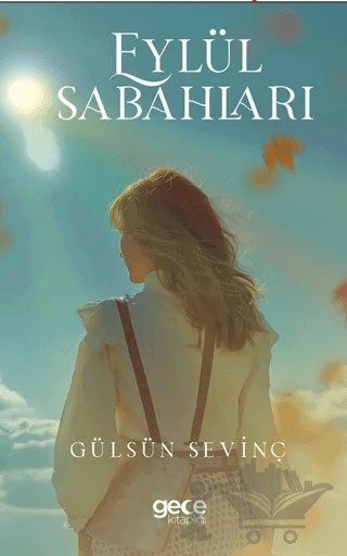 Eylül Sabahları – Gülsün Sevinç – Gece Kitaplığı kitap kapağı