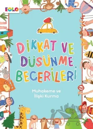 Muhakeme ve İlişki Kurma - Dikkat ve Düşünme Becerileri – Berkay Dinç Çakır – Eolo Yayıncılık kitap kapağı