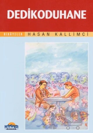 Dedikoduhane – Hasan Kallimci – Hikmet Neşriyat - Kafdağı Gençlik Kitapları kitap kapağı