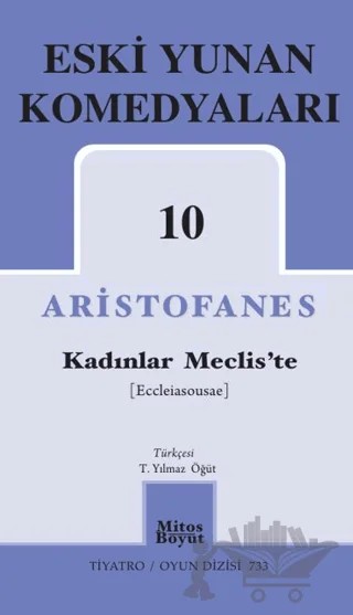 Eski Yunan Komedyaları 10 - Kadınlar Meclis’te – Aristofanes – Mitos Boyut Yayınları kitap kapağı