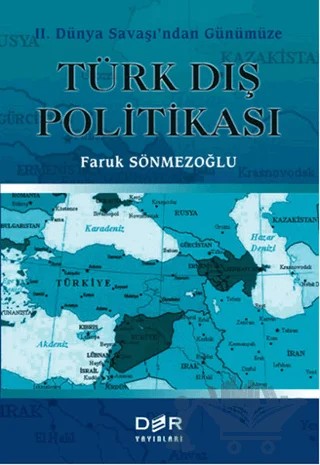 2. Dünya Savaşı’ndan Günümüze Türk Dış Politikası – Faruk Sönmezoğlu – Der Yayınları kitap kapağı