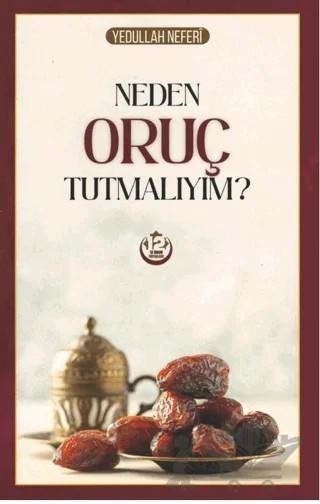 Neden Oruç tutmalıyım? – Yedullah Neferi – 12 İmam Yayınları kitap kapağı