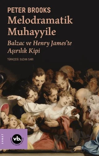 Melodramatik Muhayyile – Peter Brooks – Vakıfbank Kültür Yayınları kitap kapağı