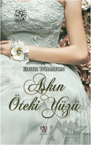 Aşkın Öteki Yüzü – Edith Wharton – Panama Yayıncılık kitap kapağı