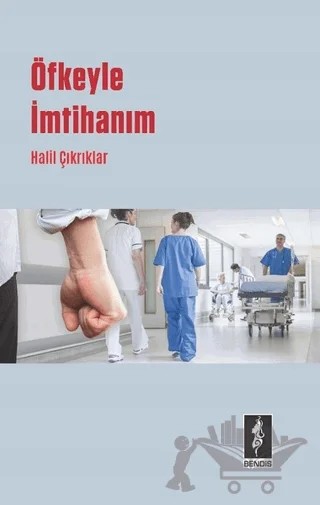 Öfkeyle İmtihanım – Halil Çıkrıklar – Bendis Yayıncılık kitap kapağı
