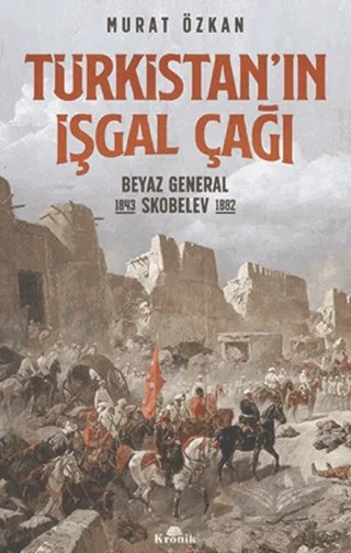 Türkistan’ın İşgal Çağı – Murat Özkan – Kronik Kitap kitap kapağı
