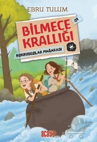 Korkusuzlar Mağarası - Bilmece Krallığı 01 – Ebru Tulum – Acayip Kitaplar kitap kapağı