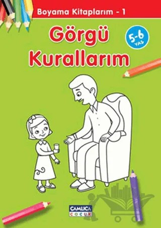Görgü Kurallarım - Boyama Kitaplarım 1 – Abdullah Özbek, Bilal Gezer – Çamlıca Çocuk Yayınları kitap kapağı