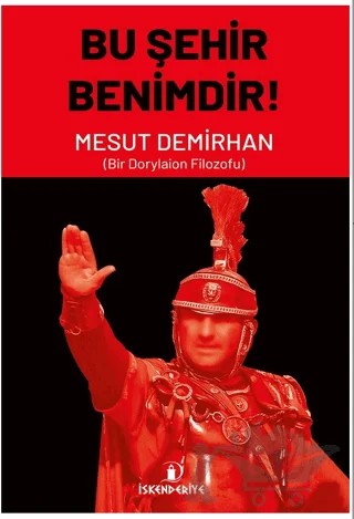 Bu Şehir Benimdir – Mesut Demirhan – İskenderiye Yayınları kitap kapağı