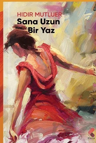 Sana Uzun Bir Yaz – Hıdır Mutluer – Klaros Yayınları kitap kapağı