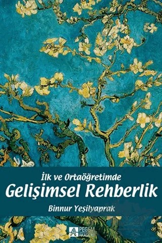İlk ve Ortaöğretimde Gelişimsel Rehberlik – Binnur Yeşilyaprak – Pegem Akademi Yayıncılık kitap kapağı