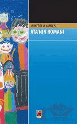 Ata’nın Romanı – Mükerrem Kamil Su – Elips Kitap kitap kapağı