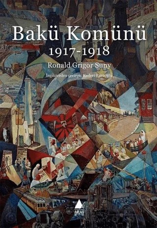 Bakü Komünü – Ronald Grigor Suny – Aras Yayıncılık kitap kapağı