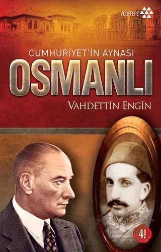 Cumhuriyet’in Aynası Osmanlı – Vahdettin Engin – Yeditepe Yayınevi kitap kapağı