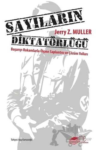 Sayıların Diktatörlüğü – Jerry Z. Muller – The Kitap kitap kapağı