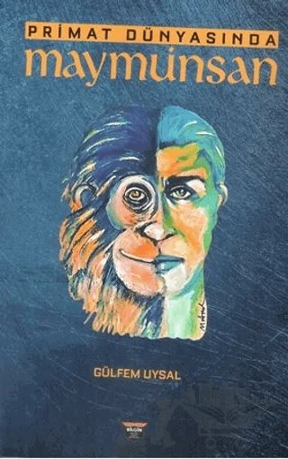 Primat Dünyasında Maymuninsan – Gülfem Uysal – Bilgin Kültür Sanat Yayınları kitap kapağı