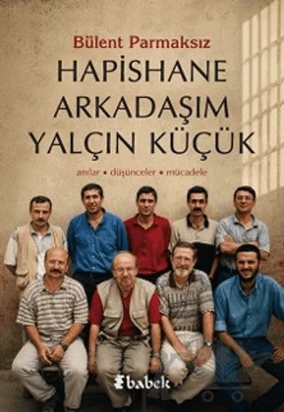 Hapishane Arkadaşım Yalçın Küçük – Bülent Parmaksız – Babek Yayınları kitap kapağı