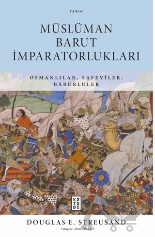 Müslüman Barut İmparatorlukları – Douglas E. Streusand – Ketebe Yayınları kitap kapağı