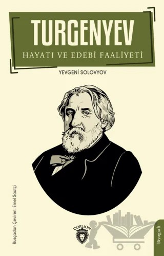 Turgenyev Hayatı ve Edebi Faaliyeti – Yevgeni Solovyov – Dorlion Yayınları kitap kapağı