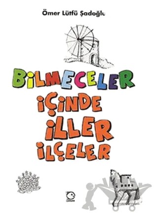 Bilmeceler İçinde İller ve İlçeler – Ömer Lütfü Şadoğlu – Uçanbalık Yayıncılık kitap kapağı