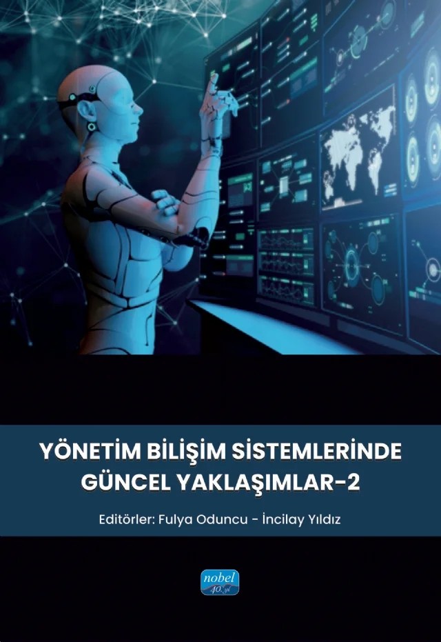 Yönetim Bilişim Sistemlerinde Güncel Yaklaşımlar-2 – Beyza Tahincioğlu, Buğra Abdullah Çetin, Burak Köle, Dilan Bilal, Fatmanur Kuvat, Fulya Oduncu, Uğurcan Cabacı, Üyesi İncilay Yıldız, Yağız Erdenler – Nobel Akademik Yayıncılık kitap kapağı