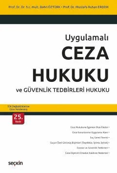 UygulamalıCeza Hukuku ve Güvenlik Tedbirleri Hukuku – TCK Değişikliklerine Göre Yenilenmiş – – Bahri Öztürk, Mustafa Ruhan Erdem – Seçkin Yayıncılık kitap kapağı