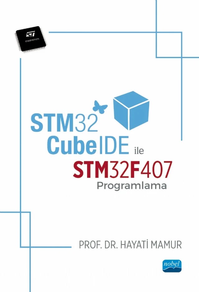 STM32CubeIDE ile STM32F407 Programlama – Hayati Mamur – Nobel Akademik Yayıncılık kitap kapağı